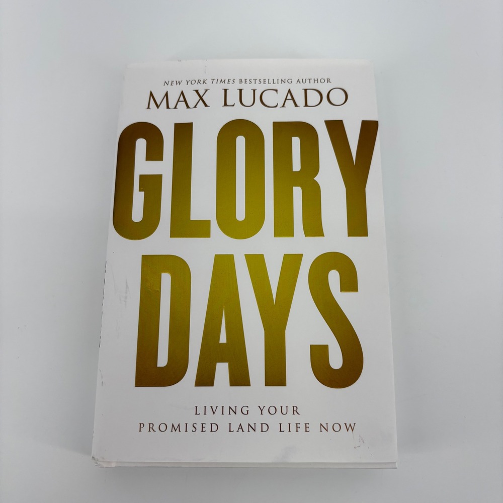 Max Lucado Glory Days Living Your Promised‎ Land Life Now Hardcover Book 2015